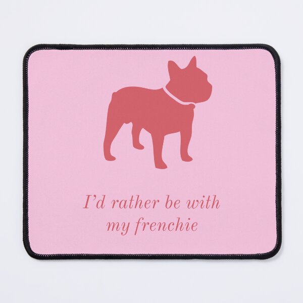 Item preview, Copy of I'd rather be - Frenchie designed and sold by SaySomethingUK.