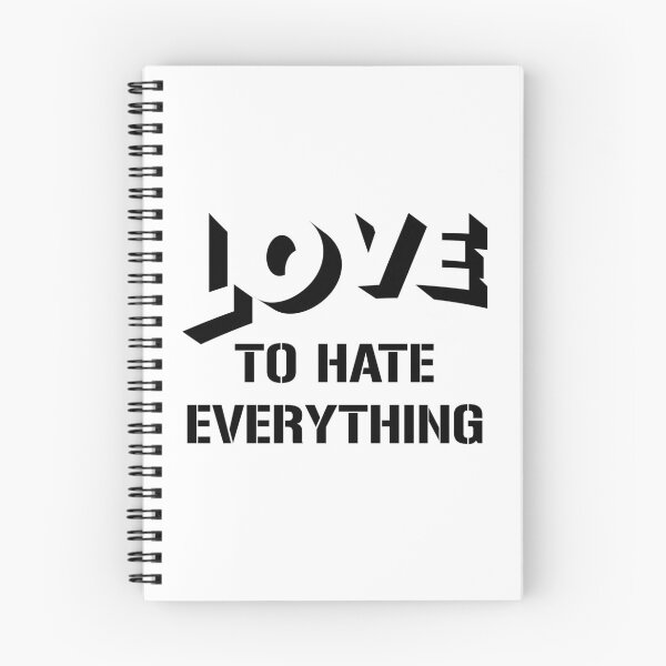 Item preview, Love To Hate Everything designed and sold by beefrancky.