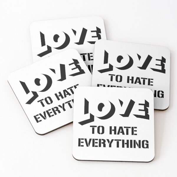 Item preview, Love To Hate Everything designed and sold by beefrancky.