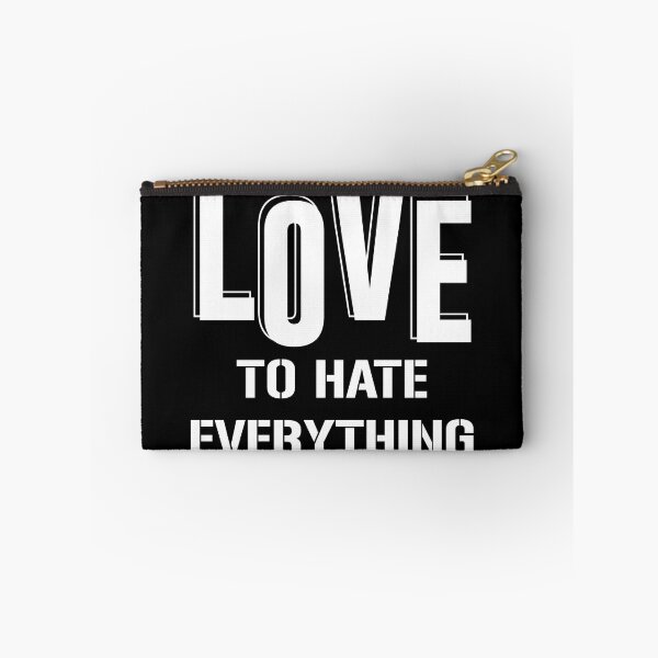 Item preview, Copy of Love To Hate Everything designed and sold by beefrancky.