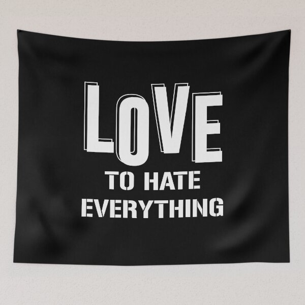 Item preview, Copy of Love To Hate Everything designed and sold by beefrancky.