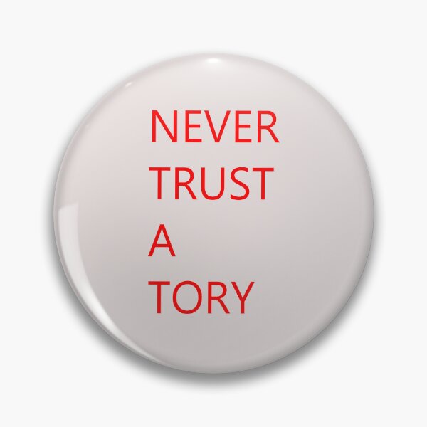 Item preview, Never Trust a Tory. designed and sold by Jeallan Designs.