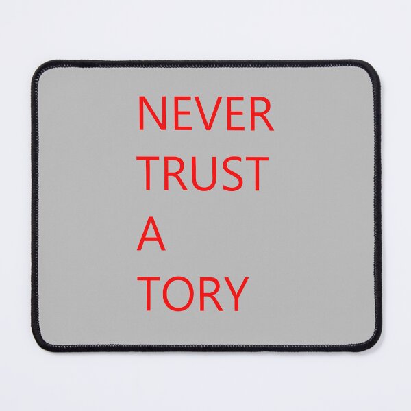 Item preview, Never Trust a Tory. designed and sold by Jeallan Designs.
