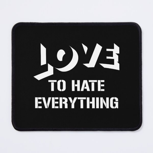 Item preview, Copy of Love To Hate Everything designed and sold by beefrancky.