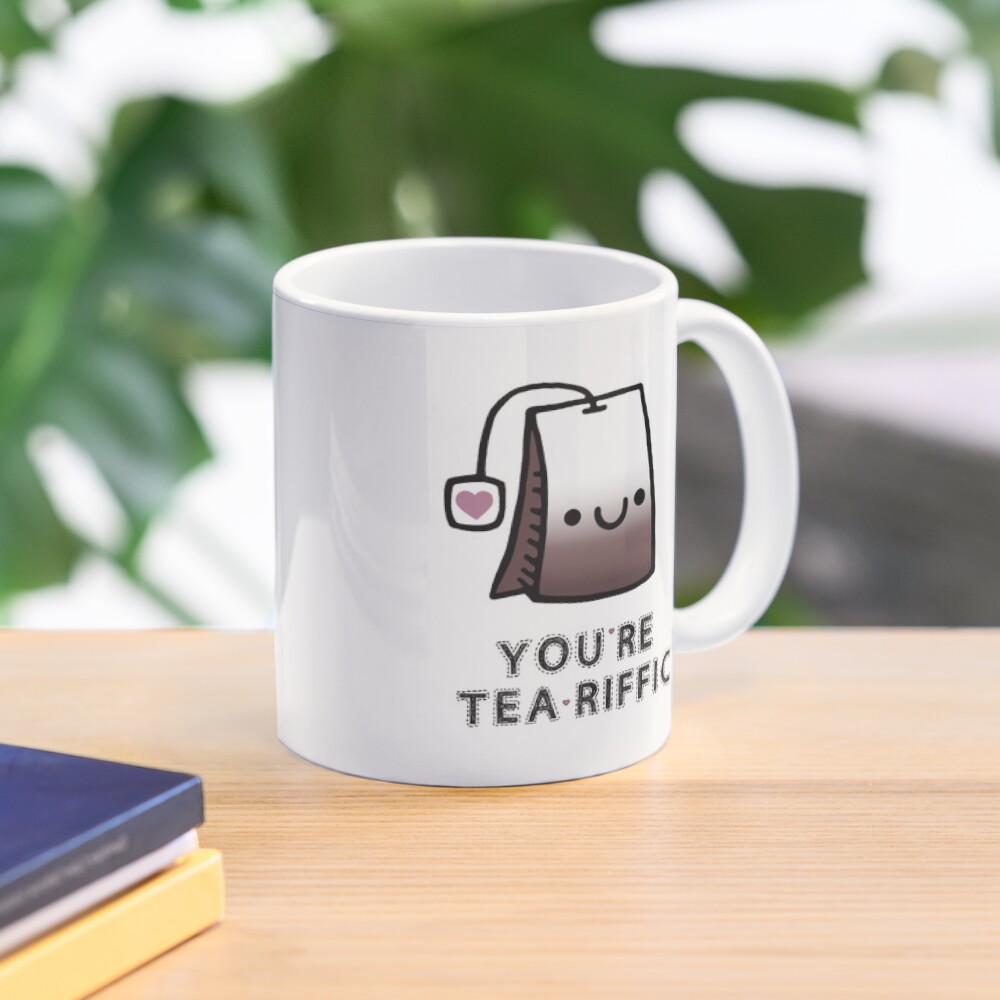 You'r Tea-Riffic Coffee Mug