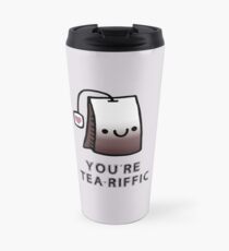 You'r Tea-Riffic Travel Mug