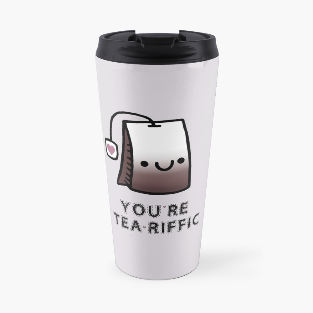 You'r Tea-Riffic Travel Mug