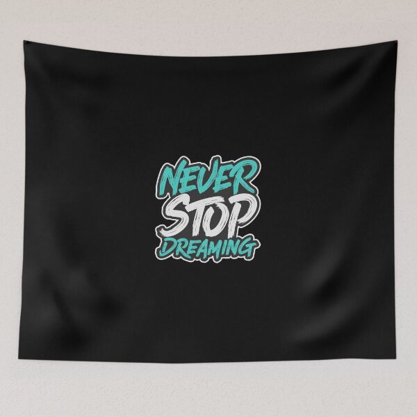 Item preview, Never Stop Dreaming designed and sold by helrisoniart182.