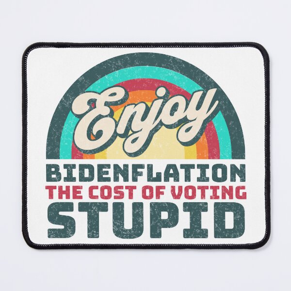 Item preview, Enjoy Bidenflation The Cost of Voting Stupid designed and sold by Studio Bankai.