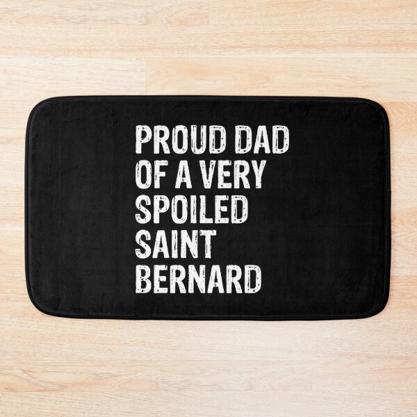 Item preview, Proud Dad of Very Spoiled Saint Bernard Gift  designed and sold by Guarddogdrive.