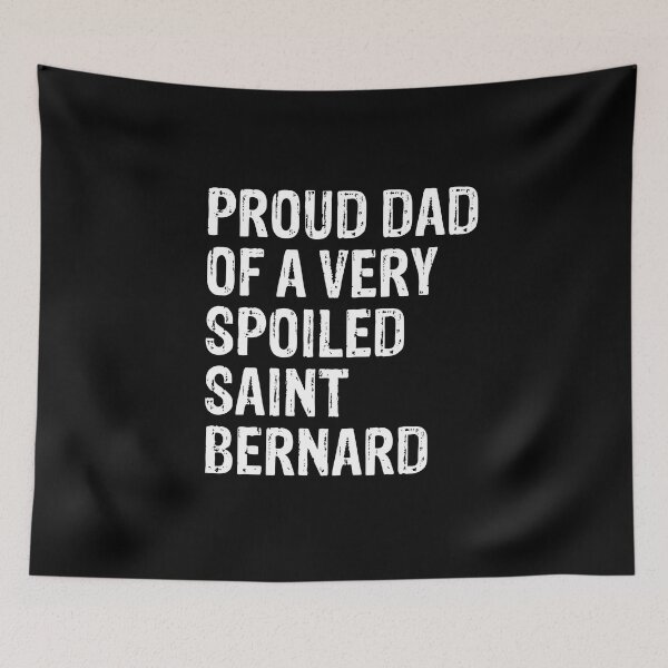 Item preview, Proud Dad of Very Spoiled Saint Bernard Gift  designed and sold by Guarddogdrive.