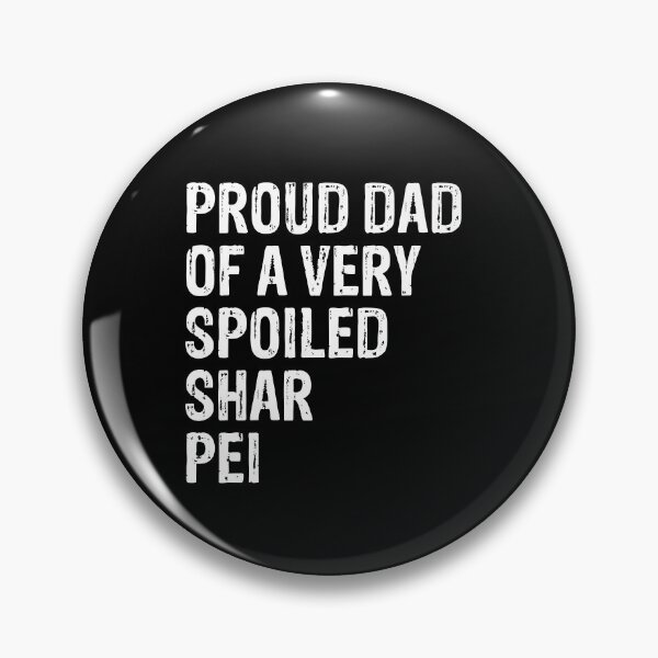 Item preview, Proud Dad of Very Spoiled Shar Pei Gift  designed and sold by Guarddogdrive.