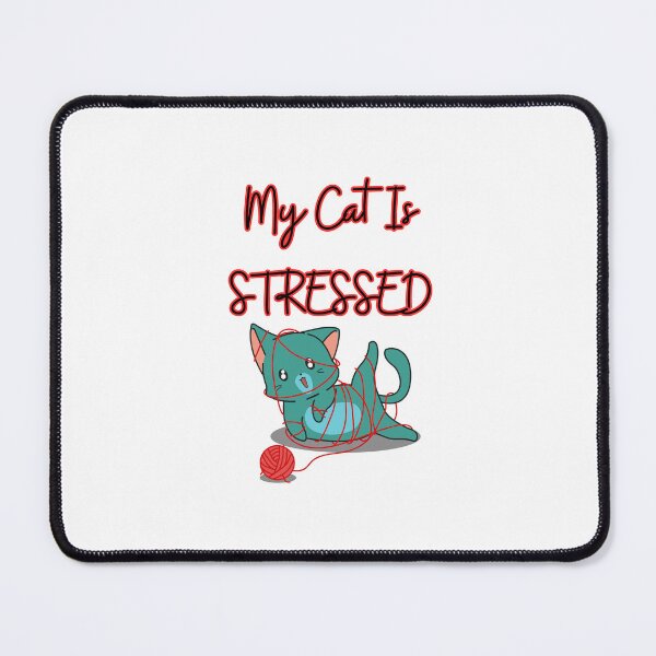 Item preview, MY CAT IS STRESSED designed and sold by motivationhood.