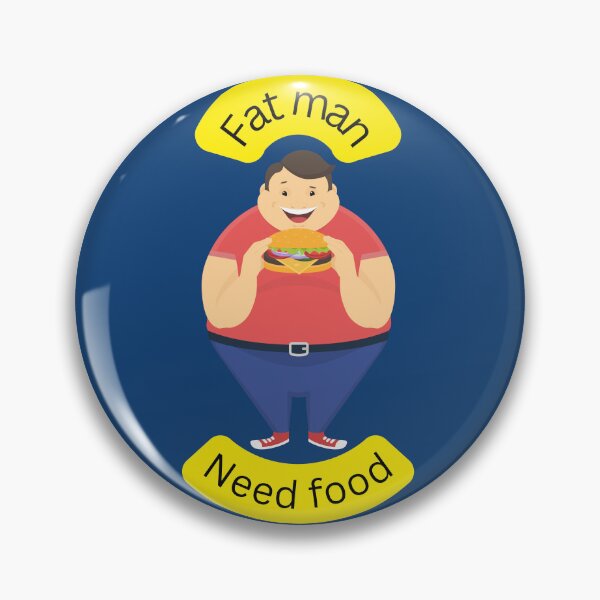 Item preview, Fat man need food designed and sold by Dragonheart401.