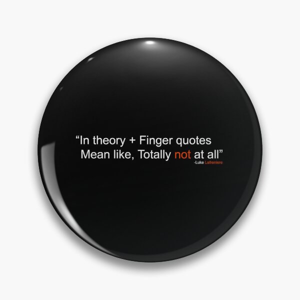 Item preview, in theory + Finger quotes mean like, Totally not at all - Linus tech tips designed and sold by PenceJamika.