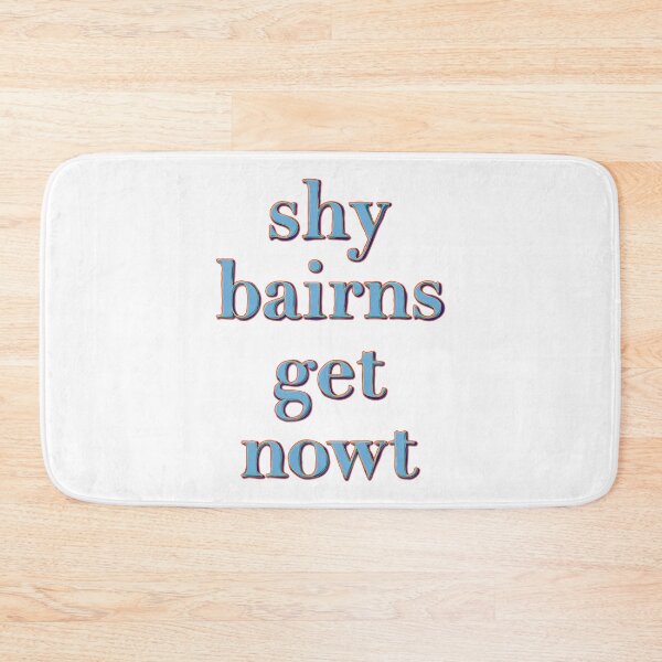 Item preview, Shy Bairns Get Nowt designed and sold by Yorkshire Stuff.