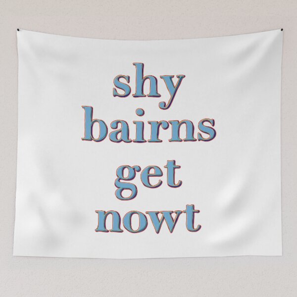 Item preview, Shy Bairns Get Nowt designed and sold by Yorkshire Stuff.
