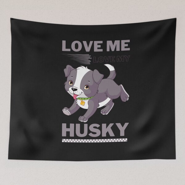 Item preview, Copy of Love me  and love my Husky designed and sold by ZubiyaArt.
