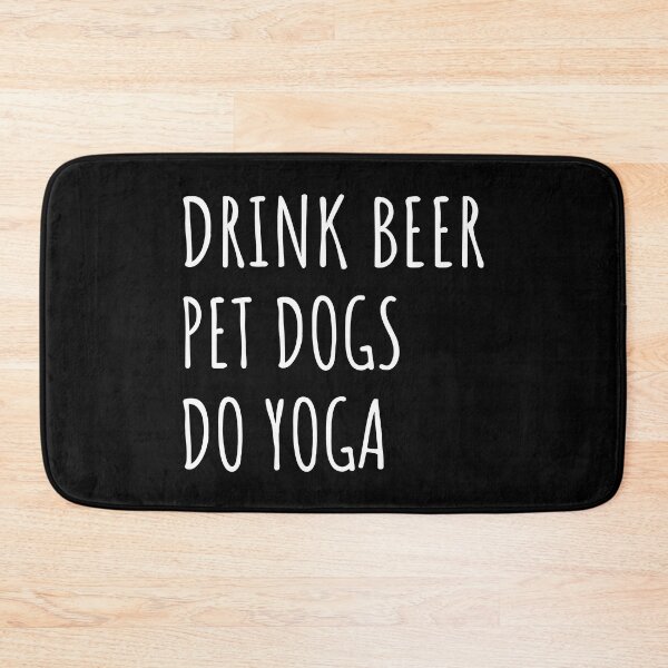 Item preview, Drink Beer, Pet Dogs, Do Yoga II designed and sold by Lemon Pepper.