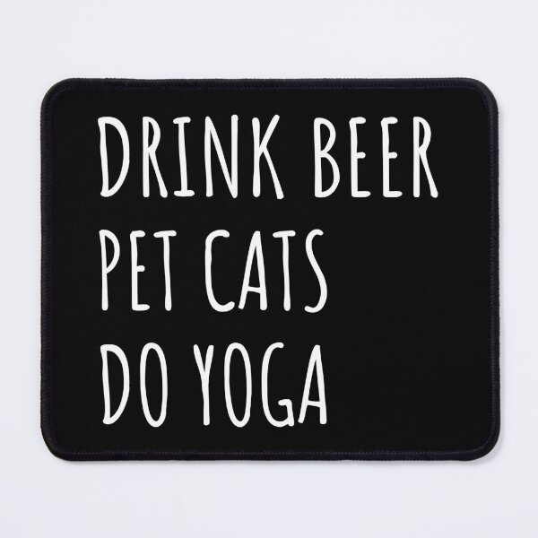 Item preview, Drink Beer, Pet Cats, Do Yoga II designed and sold by Lemon Pepper.