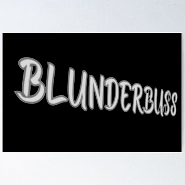 Item preview, Blunderbuss funny word of the day designed and sold by Justeecat.