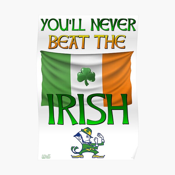 Zoo om natten tolerance at føre You'll Never Beat The Irish 2" Poster for Sale by AnubisApparel | Redbubble