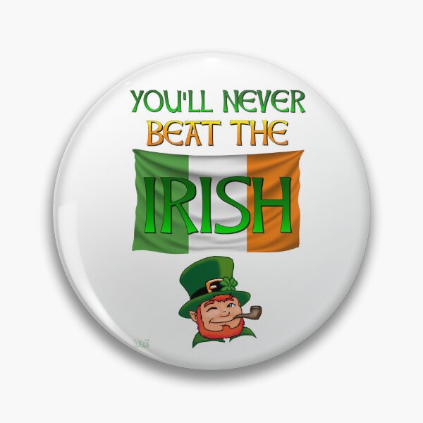 Item preview, You'll Never Beat The Irish 3 designed and sold by AnubisApparel.