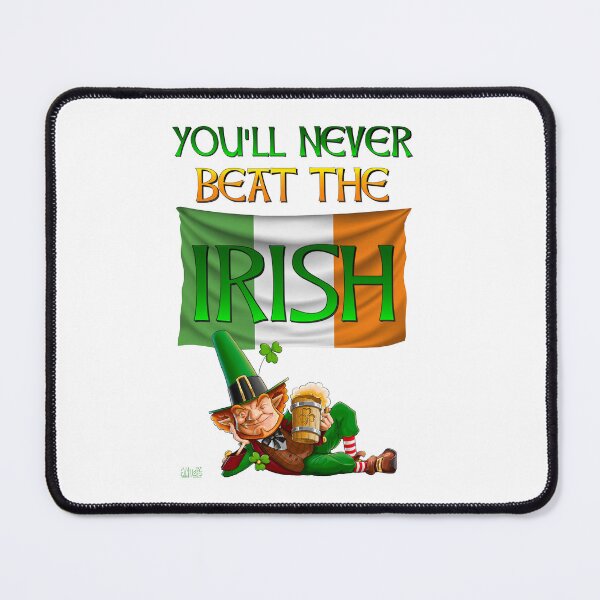 Item preview, You'll Never Beat The Irish 4 designed and sold by AnubisApparel.