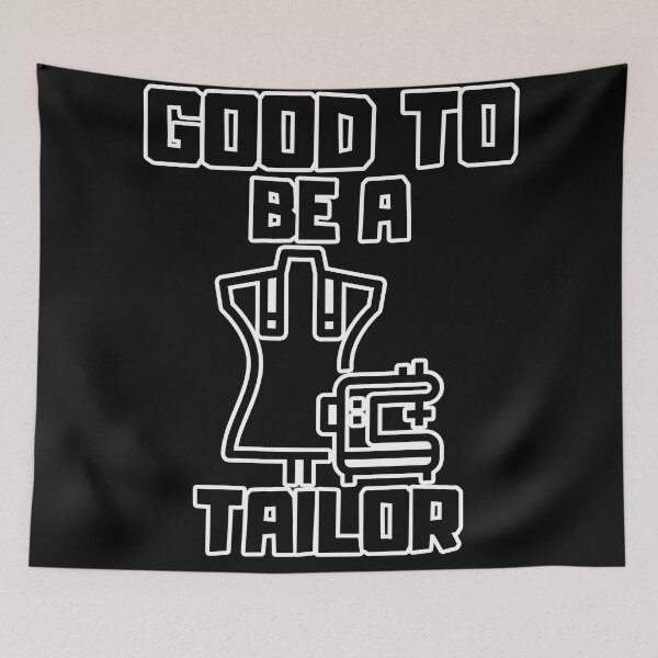 Item preview, Good to be a Tailor designed and sold by yangs-wear.