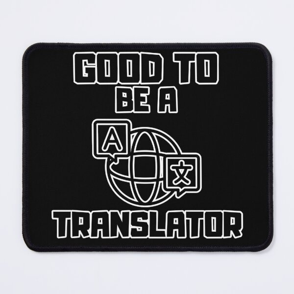 Item preview, Good to be a Translator designed and sold by yangs-wear.
