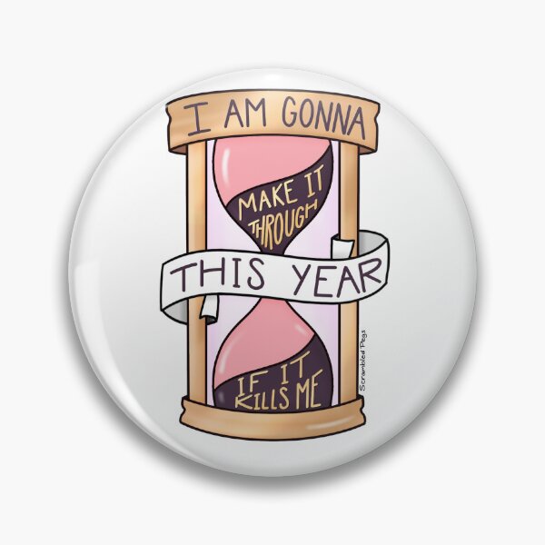 Item preview, I Am Gonna Make It Through This Year If It Kills Me designed and sold by scrambledpegs.