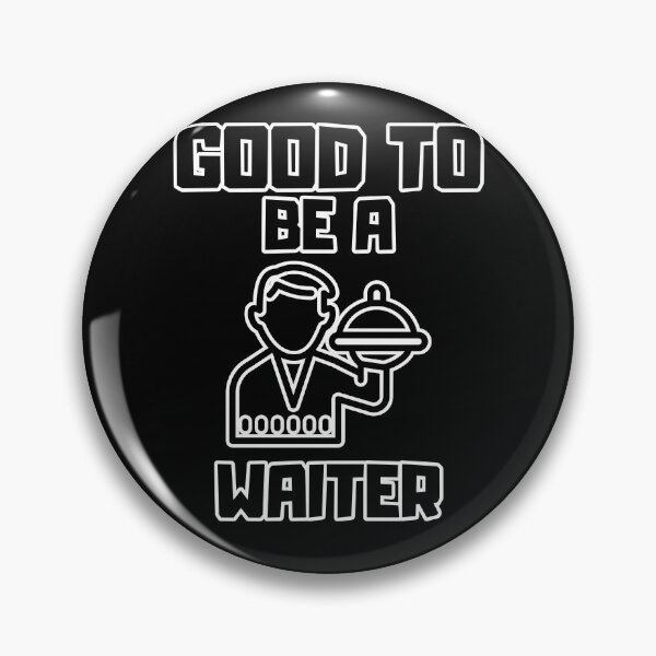 Item preview, Good to be a Waiter designed and sold by yangs-wear.