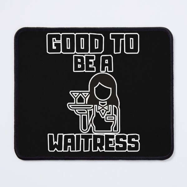 Item preview, Good to be a Waitress designed and sold by yangs-wear.