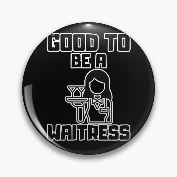 Item preview, Good to be a Waitress designed and sold by yangs-wear.