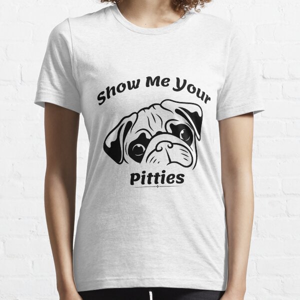 Item preview, Show Me Your Pitties designed and sold by Abdessamad  HAFIANI ⭐⭐⭐⭐⭐.