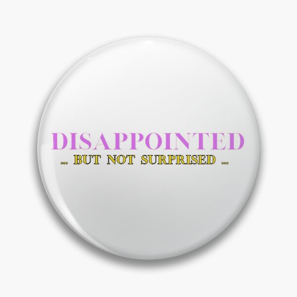 Item preview, Disappointed … but not surprised … designed and sold by Drzamag.