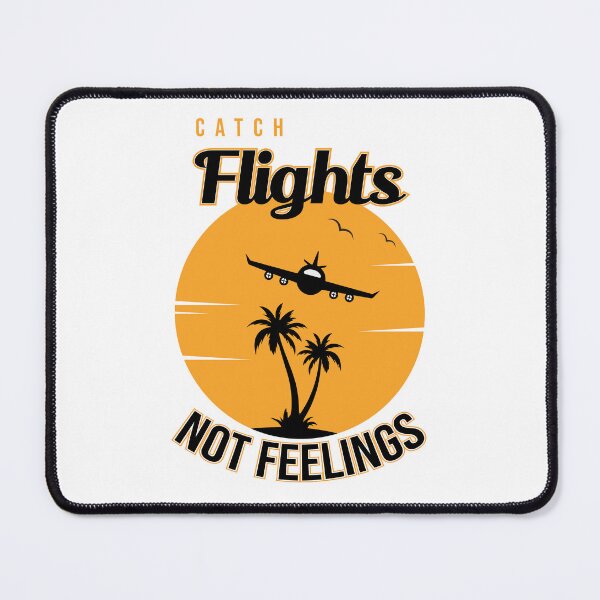 Item preview, Catch flights, not feelings  designed and sold by AcePick.