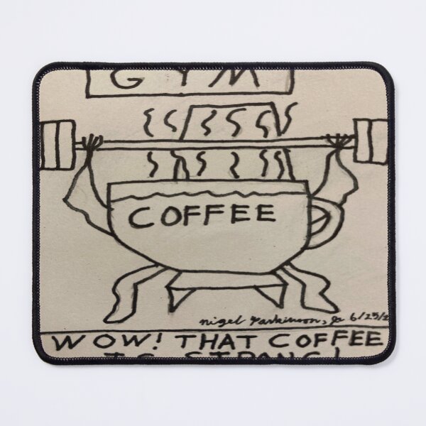 Item preview, That Coffee is Strong! designed and sold by Nigel Parkinson, Jr..