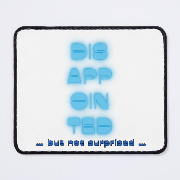 Item preview, Disappointed … but not surprised … designed and sold by Drzamag.