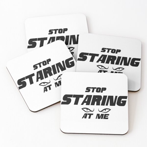 Item preview, Stop staring at me designed and sold by Hexan.