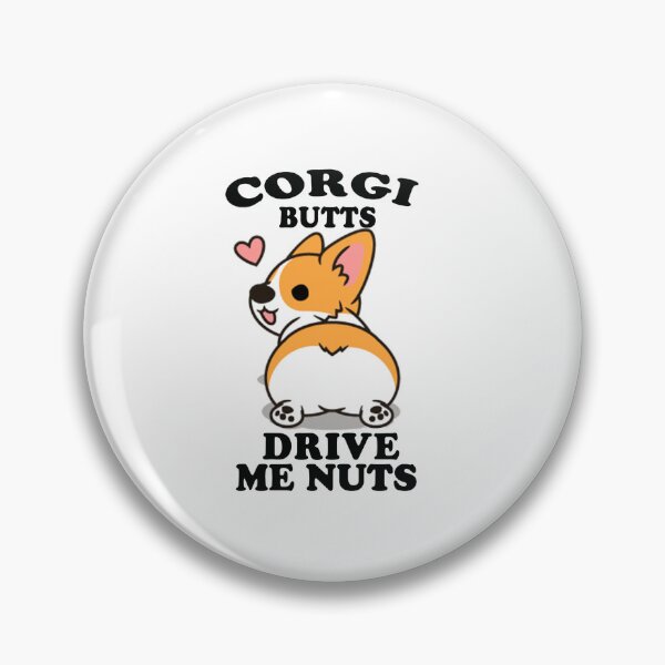 Item preview, CORGI BUTTS DRIVE ME NUTS designed and sold by Puppyofday.
