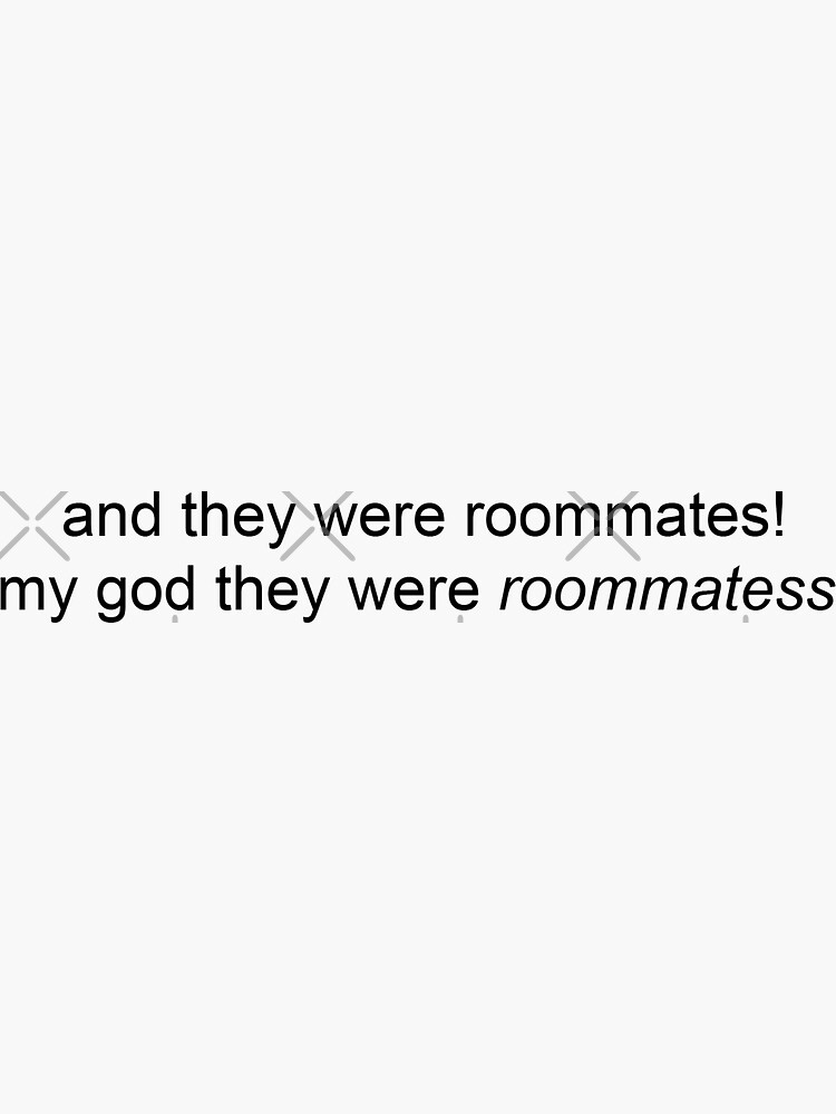 My God They Were Roommates Vine Meme Sticker For Sale By Isadroz