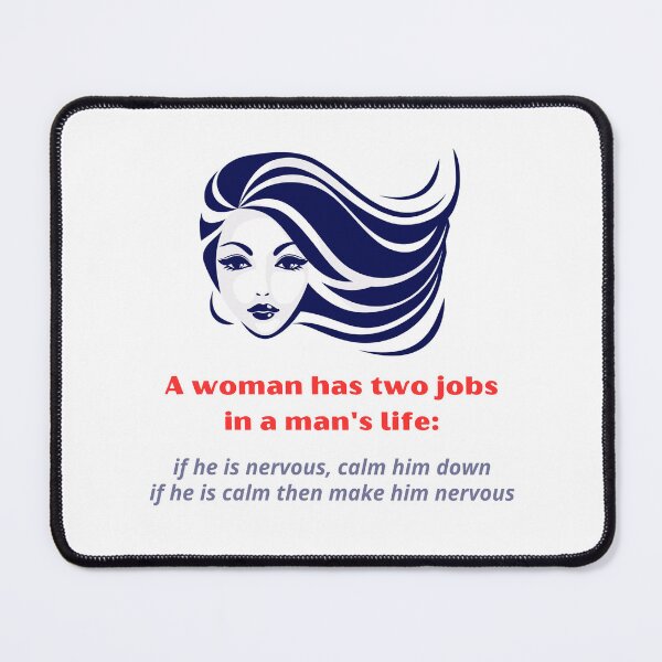 Item preview, A woman has two jobs in a man's life designed and sold by LayosCore.