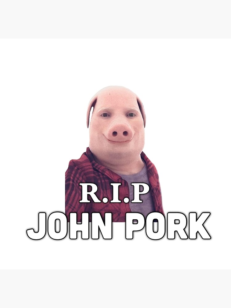 RIP John Pork Art Board Print for Sale by wheezyprint