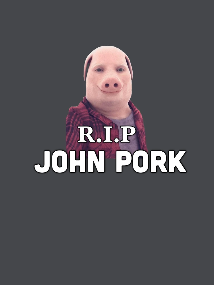 RIP John Pork Art Print for Sale by wheezyprint