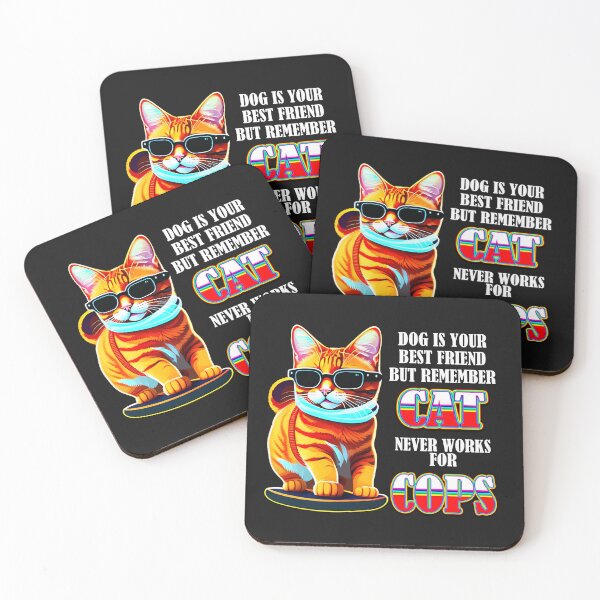 Item preview, Dog is your best friend ,but remember, cat never works for cops designed and sold by RebeccaRe.