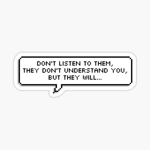 Item preview, Don’t listen to them. designed and sold by MadEDesigns.