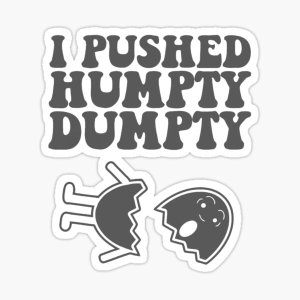 Item preview, i pushed humpty dumpty designed and sold by Sameart ⭐⭐⭐⭐⭐.