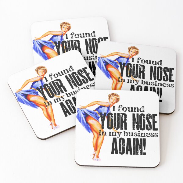 Item preview, I Found Your Nose in my Business Again designed and sold by PinUpPavilion.