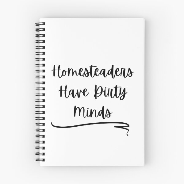 Item preview, Homesteaders Have Dirty Minds designed and sold by ThorHavenFarm.